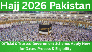 Read more about the article Hajj 2026 Pakistan – Official & Trusted Government Scheme: Apply Now for Dates, Process & Eligibility