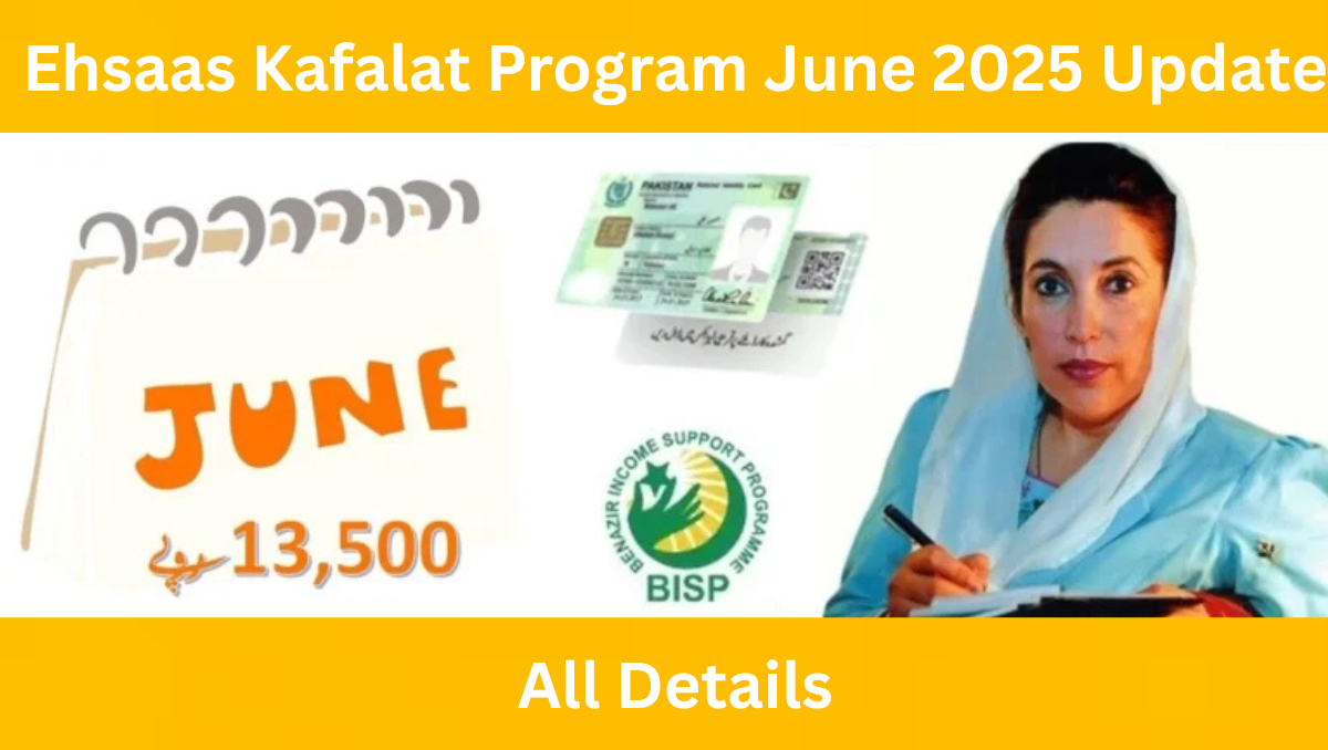 Read more about the article Ehsaas Kafalat Program June 2025 Update: Unlock Life-Changing Financial Support