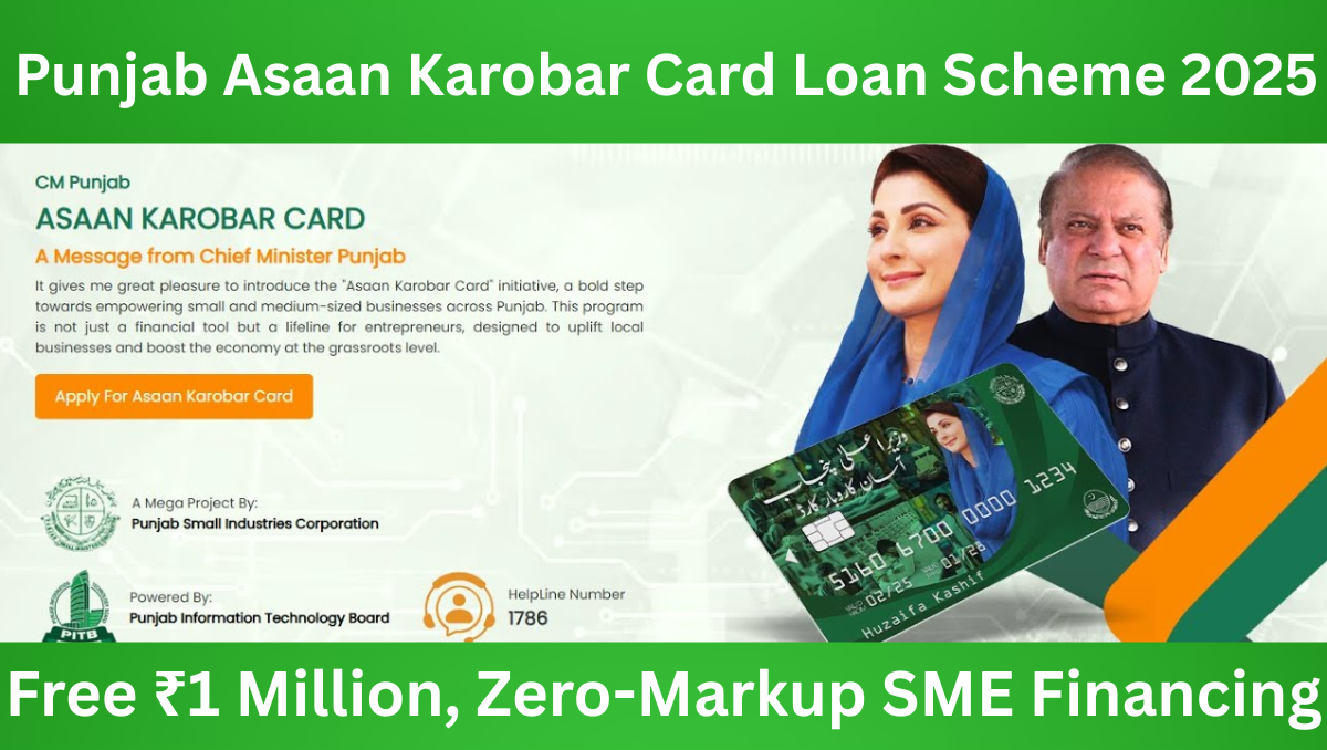You are currently viewing Punjab Asaan Karobar Card Loan Scheme 2025: Free ₹1 Million, Zero-Markup SME Financing