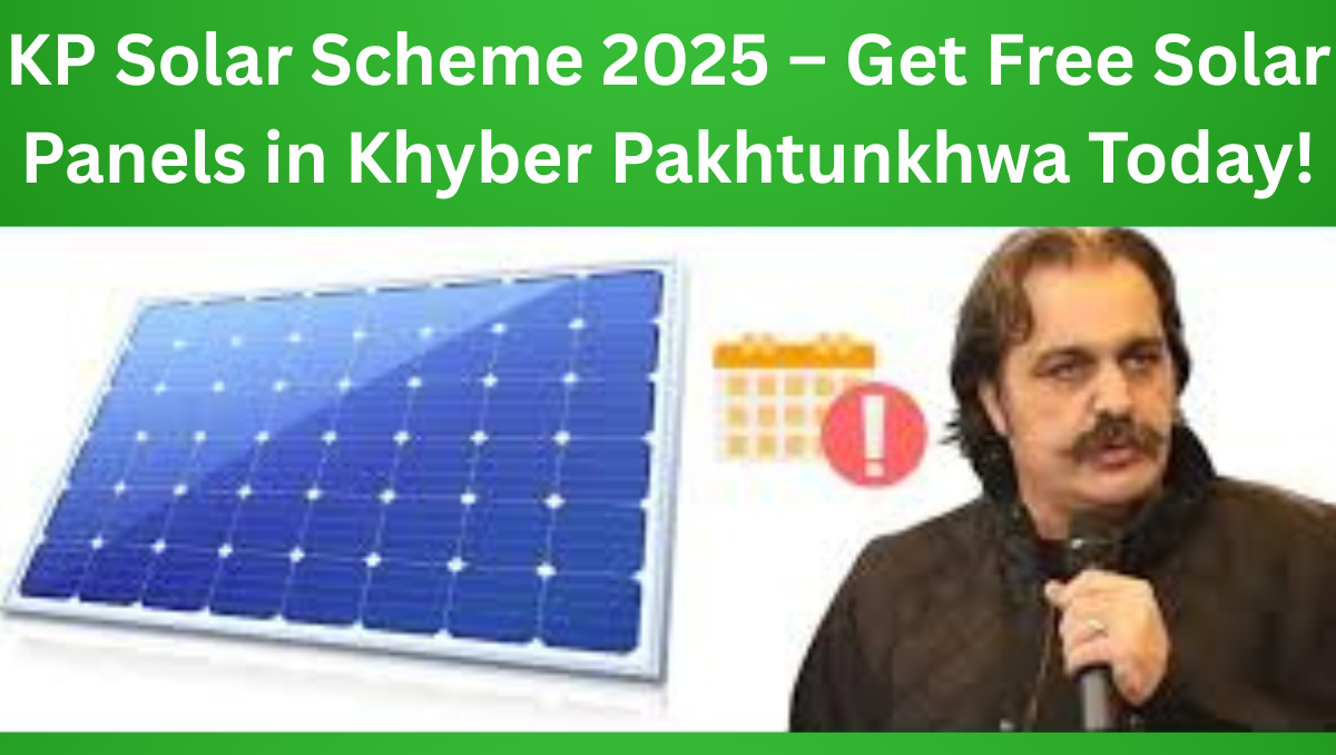 You are currently viewing KP Solar Scheme 2025 – Get Free Solar Panels in Khyber Pakhtunkhwa Today!
